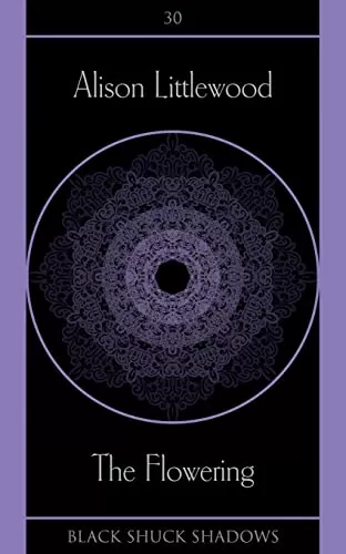 The Flowering (Black Shuck Shadows #30) by Alison Littlewood