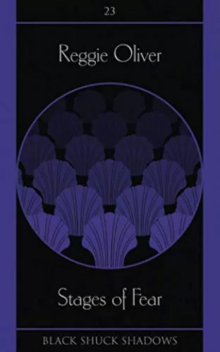 Stages of Fear (Black Shuck Shadows #23) by Reggie Oliver