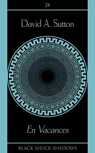 En Vacances (Black Shuck Shadows #24) by David Sutton