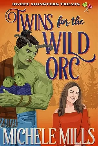 Twins for the Wild Orc (Sweet Monsters Treats) by Michele Mills