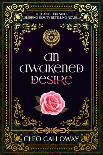 An Awakened Desire: A Sleeping Beauty Retelling Novella (Enchanted Desires #3) by Cleo Calloway