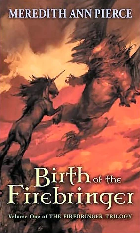 Birth of the Firebringer (The Firebringer Trilogy #1) by Meredith Ann Pierce