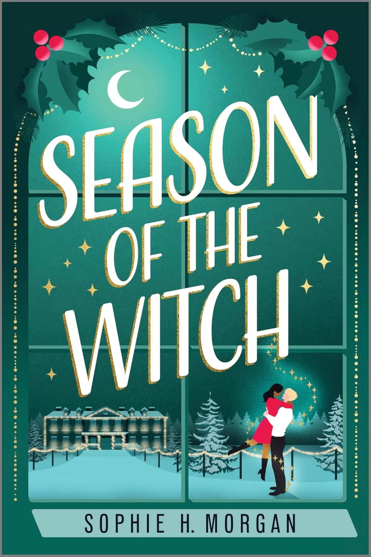 Season of the Witch: A Spicy Witch Christmas Romance (Toil and Trouble #3) by Sophie H. Morgan