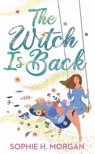 The Witch Is Back (Toil and Trouble #1) by Sophie H. Morgan