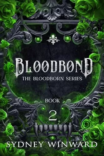 Bloodbond: A Paranormal Vampire Romance (The Bloodborn Series #2) by Sydney Winward