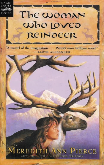 The Woman Who Loved Reindeer by Meredith Ann Pierce