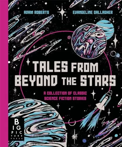 Tales from Beyond the Stars by Adam Roberts, Evangeline Gallagher