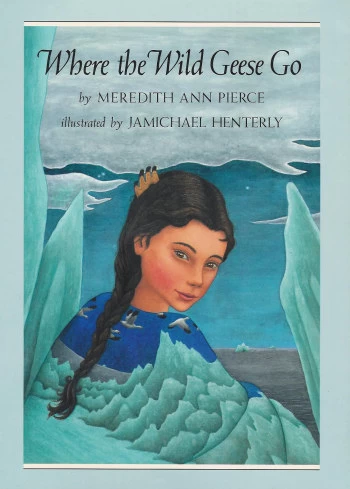 Where the Wild Geese Go by Meredith Ann Pierce