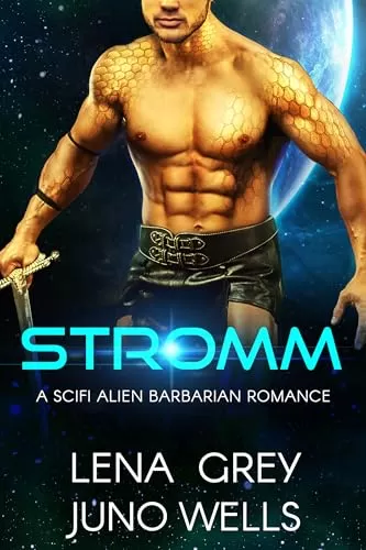 Stromm: A SciFi Alien Barbarian Romance (Rakui Warriors #5) by Juno Wells, Lena Grey