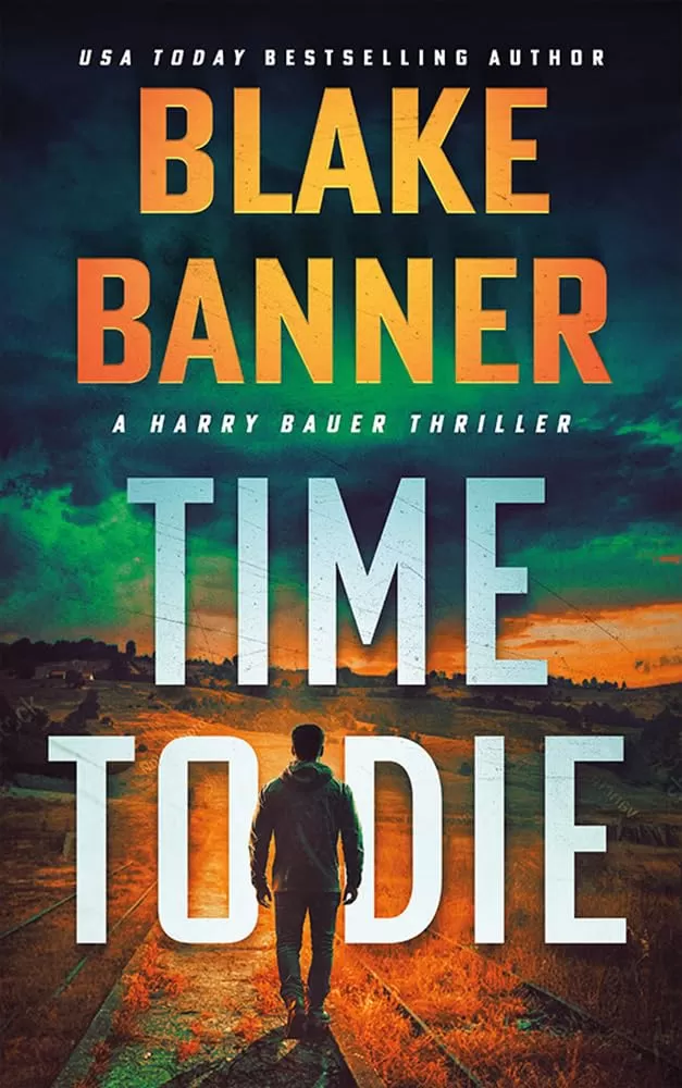 Time to Die (Harry Bauer #22) by Blake Banner