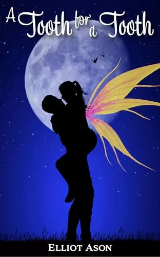 A Tooth for a Tooth - A Paranormal Romance Short (The Faeries of Arydis #3) by Elliot Ason