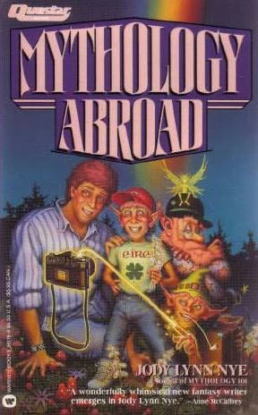 Mythology Abroad (Mythology #2) by Jody Lynn Nye