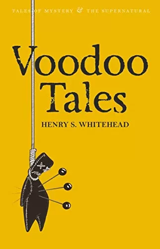 Voodoo Tales (Tales of Mystery & the Supernatural) by David Stuart Davies, Henry S. Whitehead