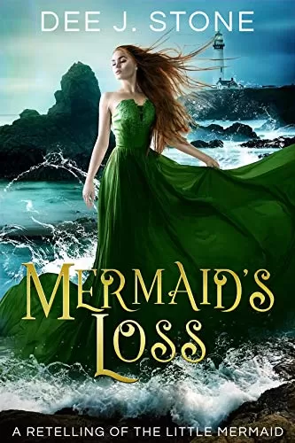 Mermaid's Loss: A Retelling of The Little Mermaid (Fairy Tales Reimagined #4) by Dee J. Stone