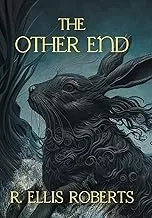 The Other End by R Ellis Roberts