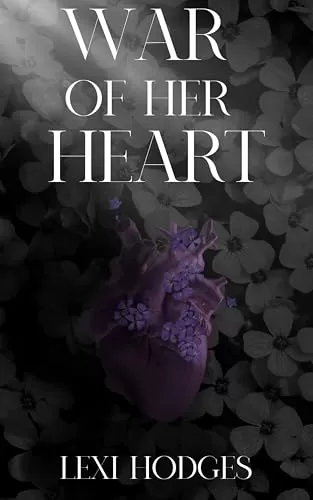 War of Her Heart (War of Her Heart #1) by Lexi Hodges