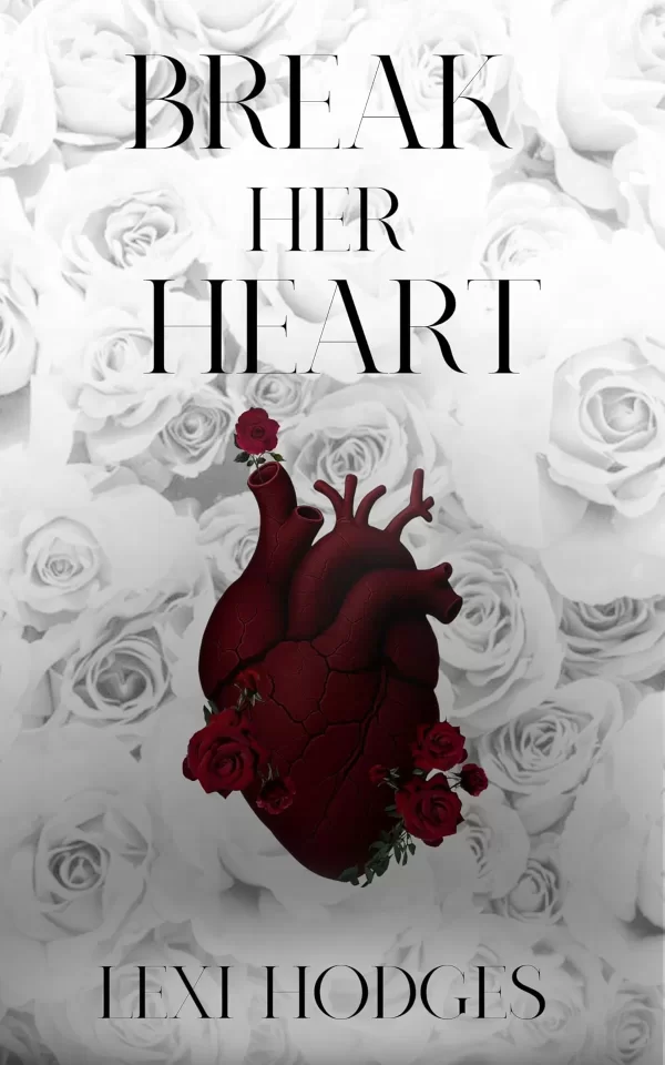 Break Her Heart (War of Her Heart #3) by Lexi Hodges