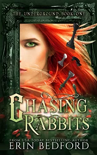 Chasing Rabbits (The Underground #1) by Erin Bedford