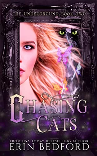 Chasing Cats (The Underground #2) by Erin Bedford