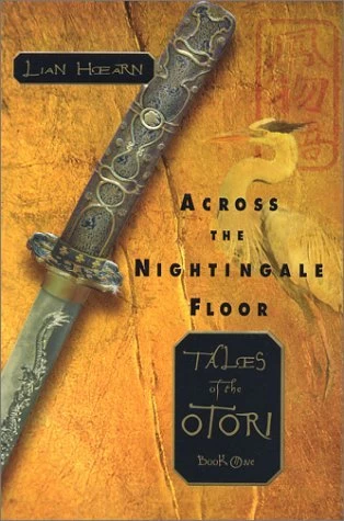 Across the Nightingale Floor (Tales of the Otori #1) by Lian Hearn