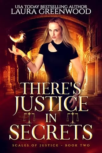 There's Justice In Secrets (Scales Of Justice #2) by Laura Greenwood