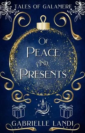 Of Peace and Presents (The Galamere Chronicles) by Gabrielle Landi