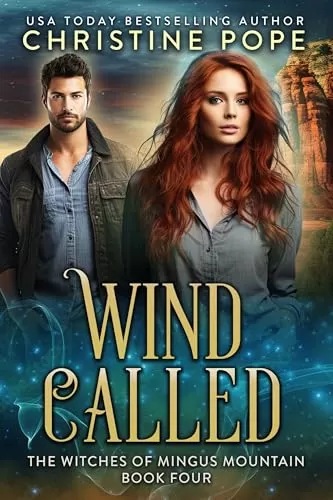 Wind Called: A Witch Romance (The Witches of Mingus Mountain #4) by Christine Pope