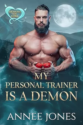 My Personal Trainer is a Demon (Demons for Hire) by Annee Jones
