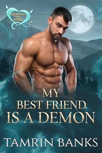 My Best Friend is a Demon (Demons for Hire) by Tamrin Banks
