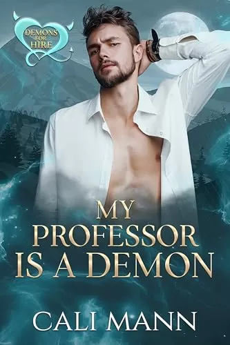 My Professor is a Demon (Demons for Hire) by Cali Mann