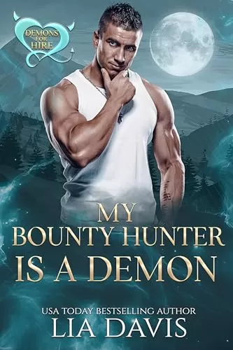 My Bounty Hunter is a Demon (Demons for Hire) by Lia Davis