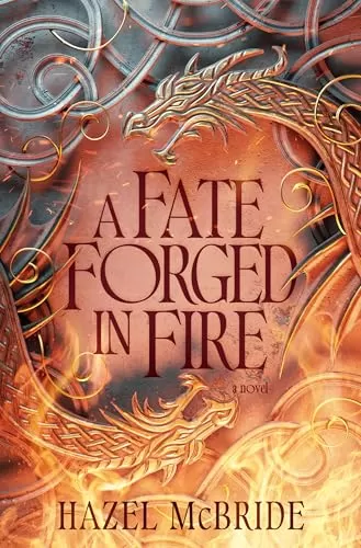 A Fate Forged In Fire (Bonded to Beasts #1) by Hazel McBride