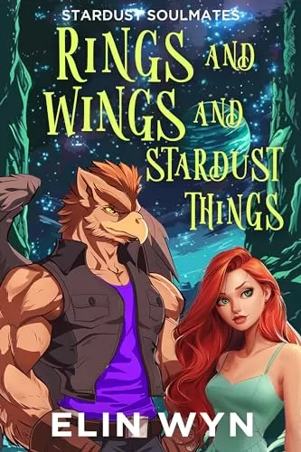 Rings and Wings and Stardust Things (Stardust Soulmates #1) by Elin Wyn