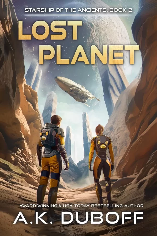 Lost Planet: A Space Opera Adventure (Starship of the Ancients #2) by A.K. DuBoff
