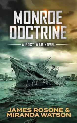 Monroe Doctrine: Volume 9 (Monroe Doctrine #9) by James Rosone, Miranda Watson
