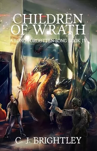Children of Wrath (A Long-Forgotten Song #4) by C. J. Brightley