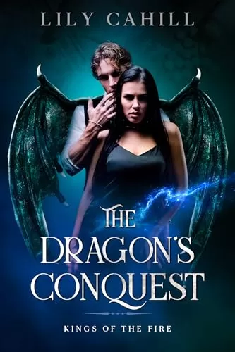 The Dragon's Conquest: A Paranormal Dragon Shifter Romance (Kings of the Fire #2) by Lily Cahill