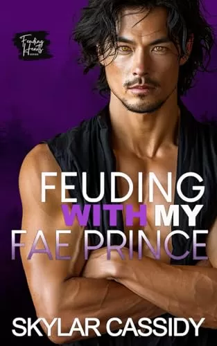 Feuding With My Fae Prince: A Dragon Shifter Romance (Feuding Hearts) by Skylar Cassidy