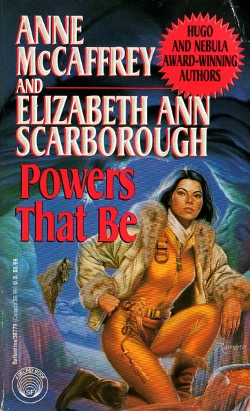 Powers That Be (Petaybee #1) by Anne McCaffrey, Elizabeth Ann Scarborough