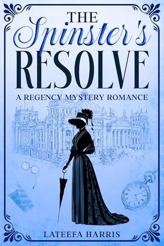 The Spinster's Resolve by Lateefa Harris