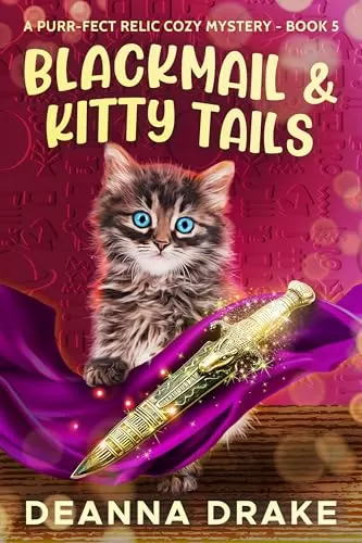 Blackmail and Kitty Tails (A Purr-fect Relic Cozy Mystery #5) by DeAnna Drake