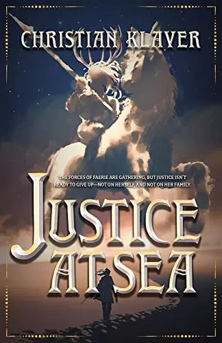 Justice At Sea (Empire of the House of Thorns #2) by Christian Klaver