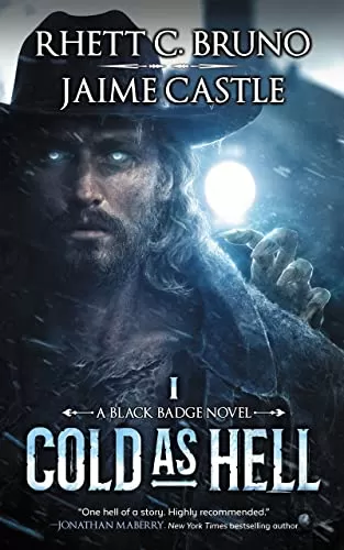 Cold as Hell (Black Badge #1) by Rhett C. Bruno, Jaime Castle