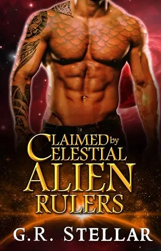 Claimed by Celestial Alien Rulers: An Alien Sci-fi Romance (Harem of the Celestial Conquerors Series #1) by G. R. Stellar