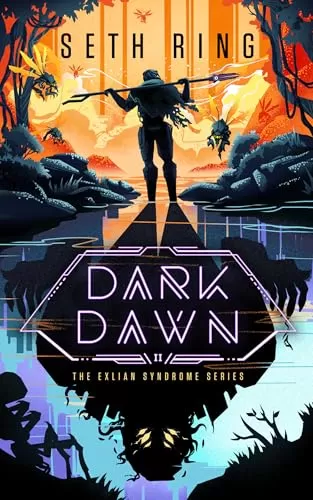 Dark Dawn (The Exlian Syndrome Series #2) by Seth Ring