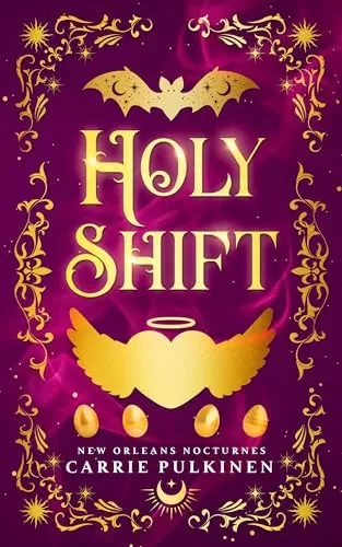 Holy Shift: A Frightfully Funny Easter Bunny Romance (New Orleans Nocturnes #8) by Carrie Pulkinen