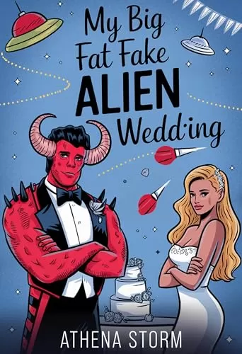 My Big Fat Fake Alien Wedding by Athena Storm