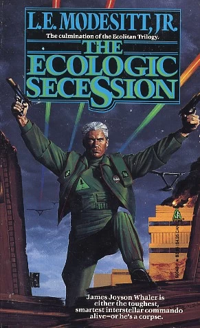 The Ecologic Secession (The Ecolitan Institute #3) by L. E. Modesitt, Jr.