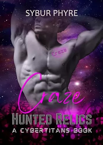 Craze: Steamy Cyborg Romance (Hunted Relics #8) by Sybur Phyre