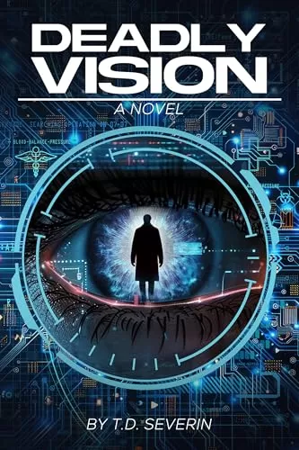 Deadly Vision by T.D. Severin